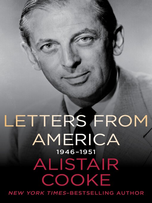 Title details for Letters from America, 1946–1951 by Alistair Cooke - Wait list
